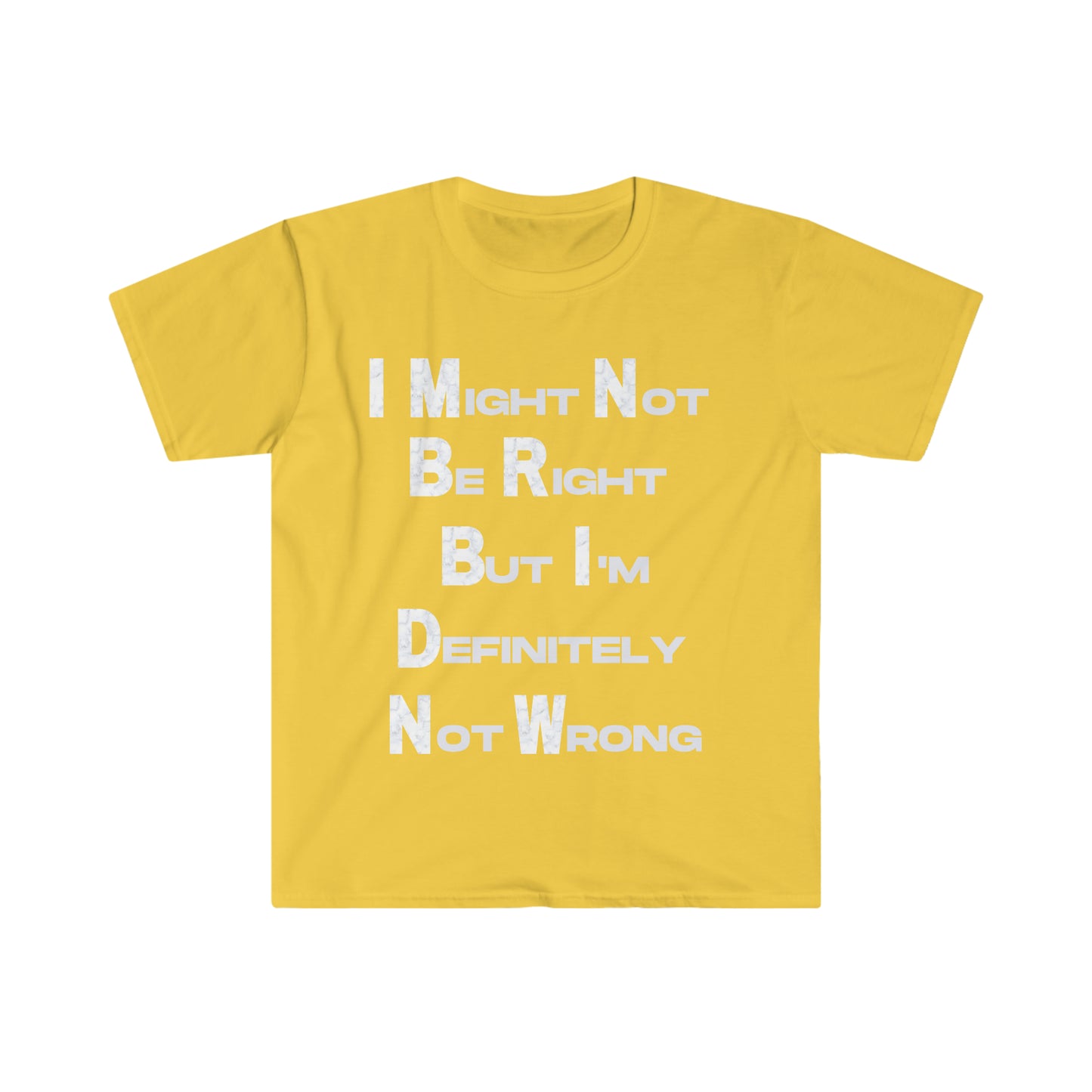 Unisex I Might Not Be Right T-Shirt