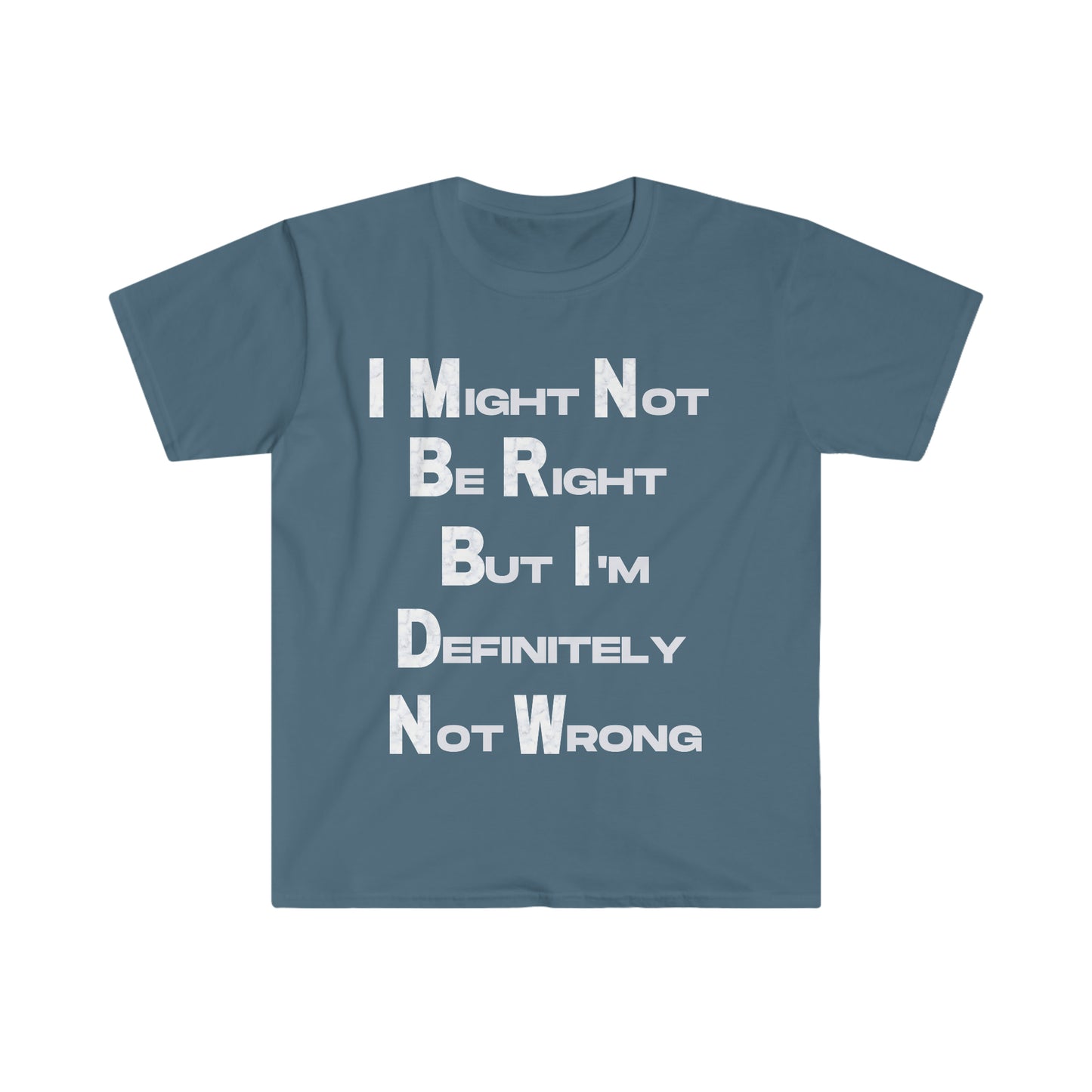 Unisex I Might Not Be Right T-Shirt