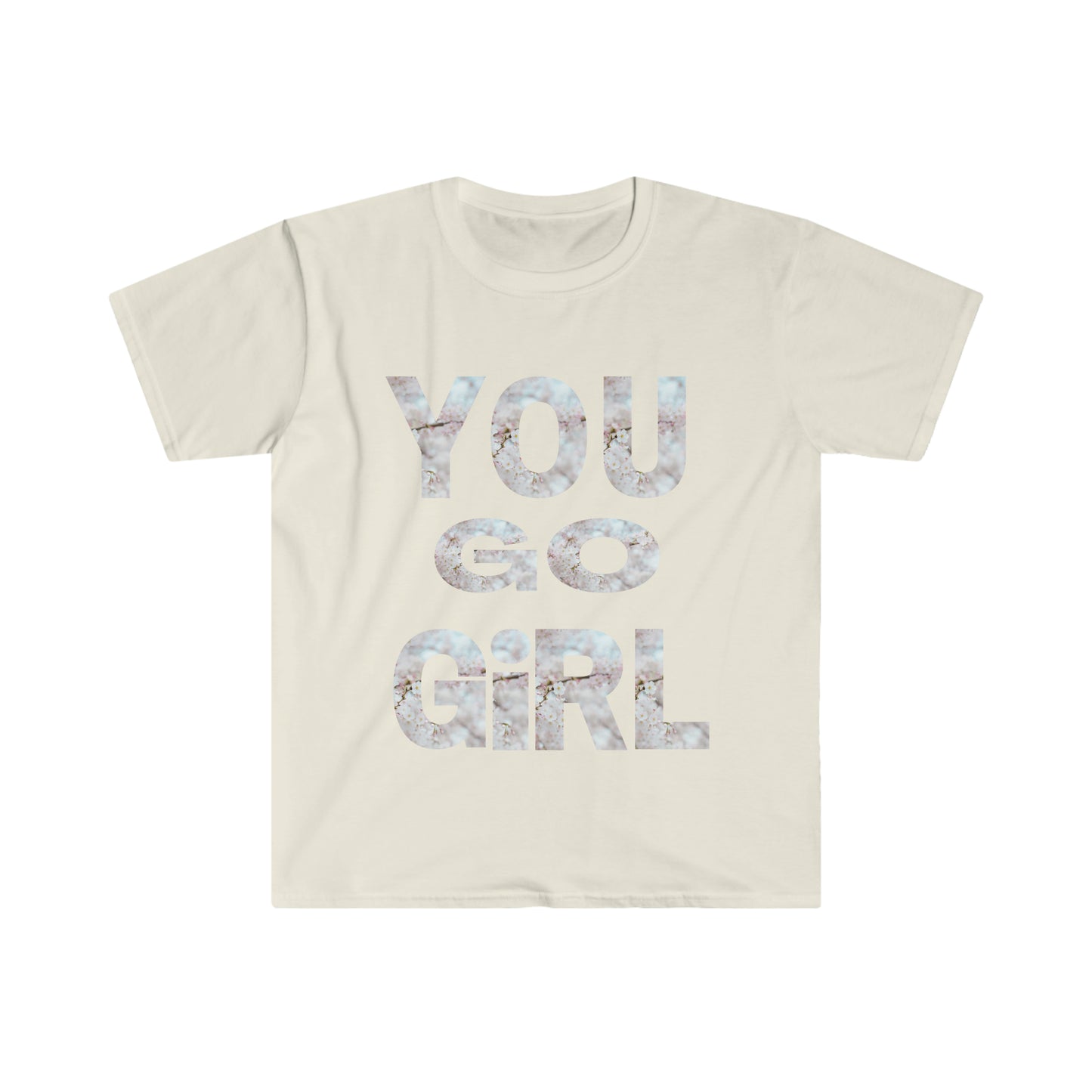 You Go Girl T-Shirt