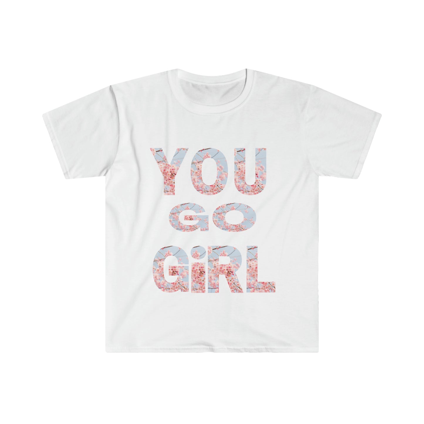 You Go Girl T-Shirt