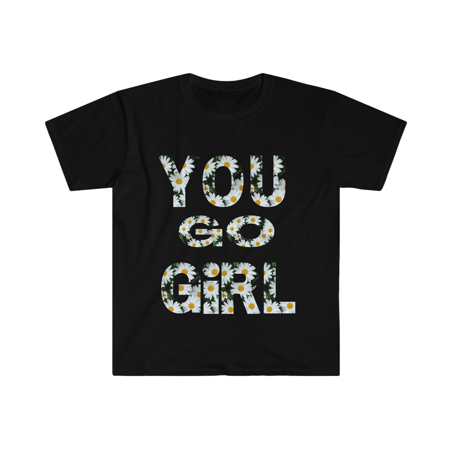 You Go Girl T-Shirt