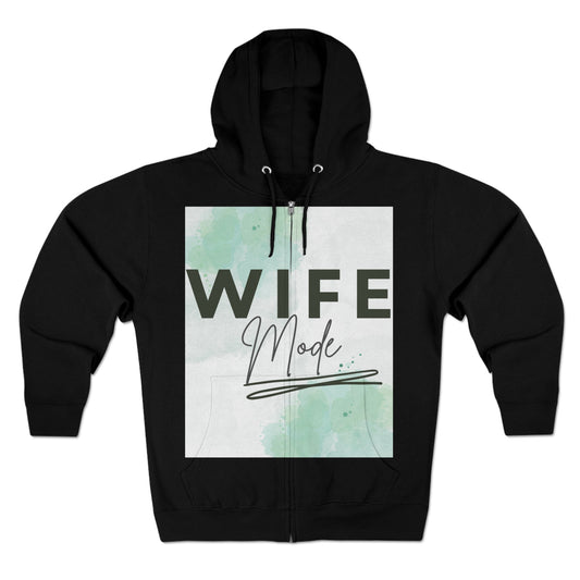 Wife mode Full Zip Hoodie