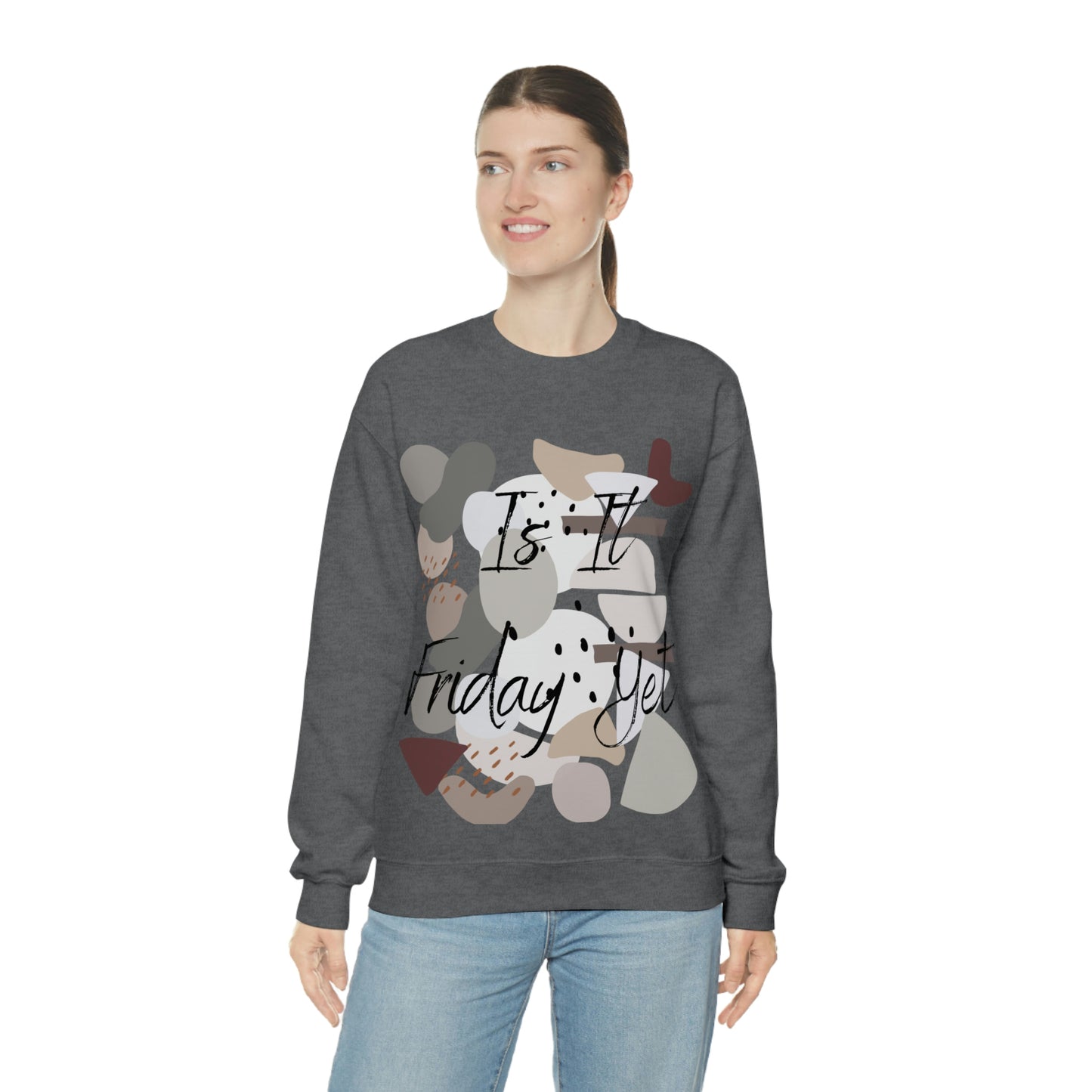 Is it Friday yet Crewneck Sweatshirt