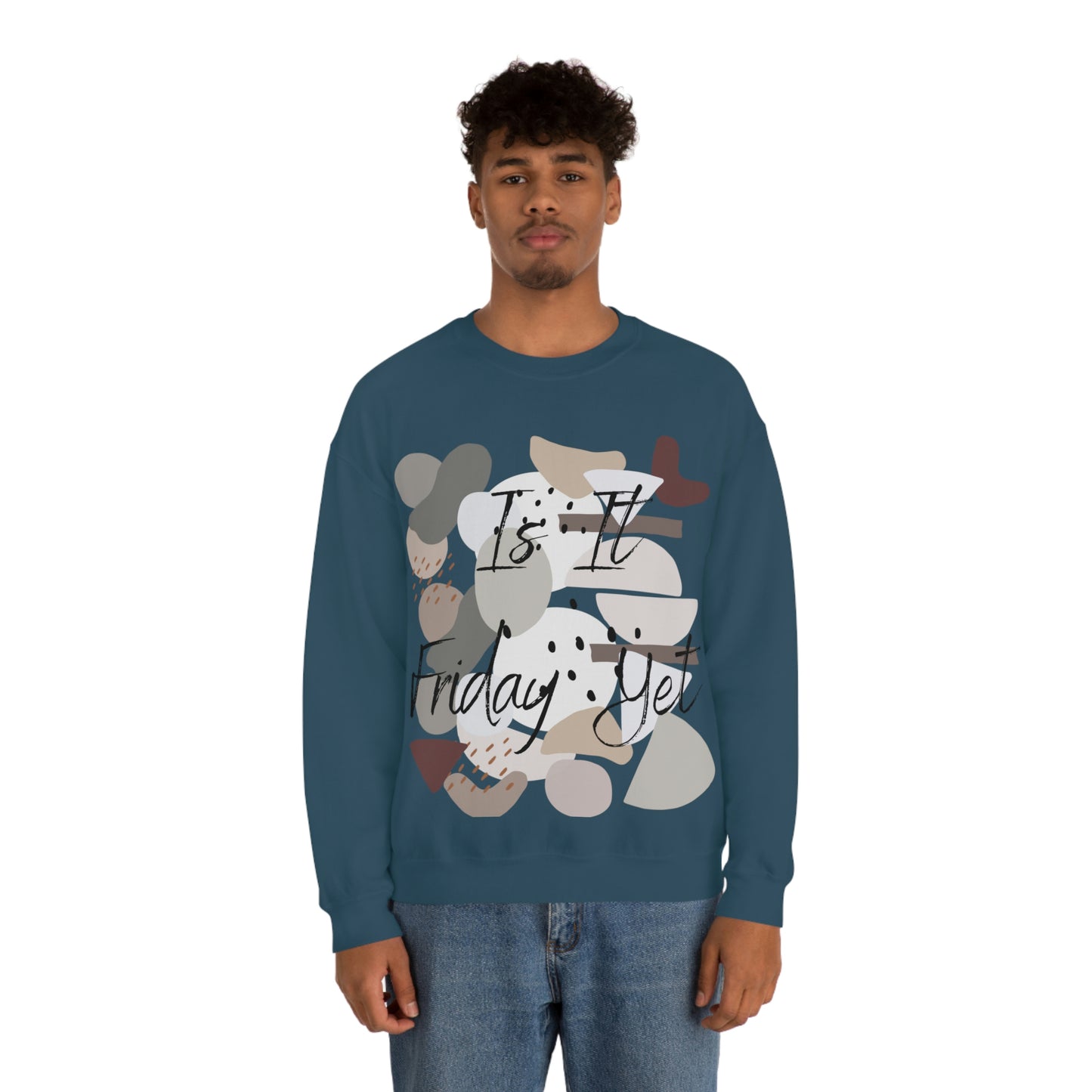 Is it Friday yet Crewneck Sweatshirt