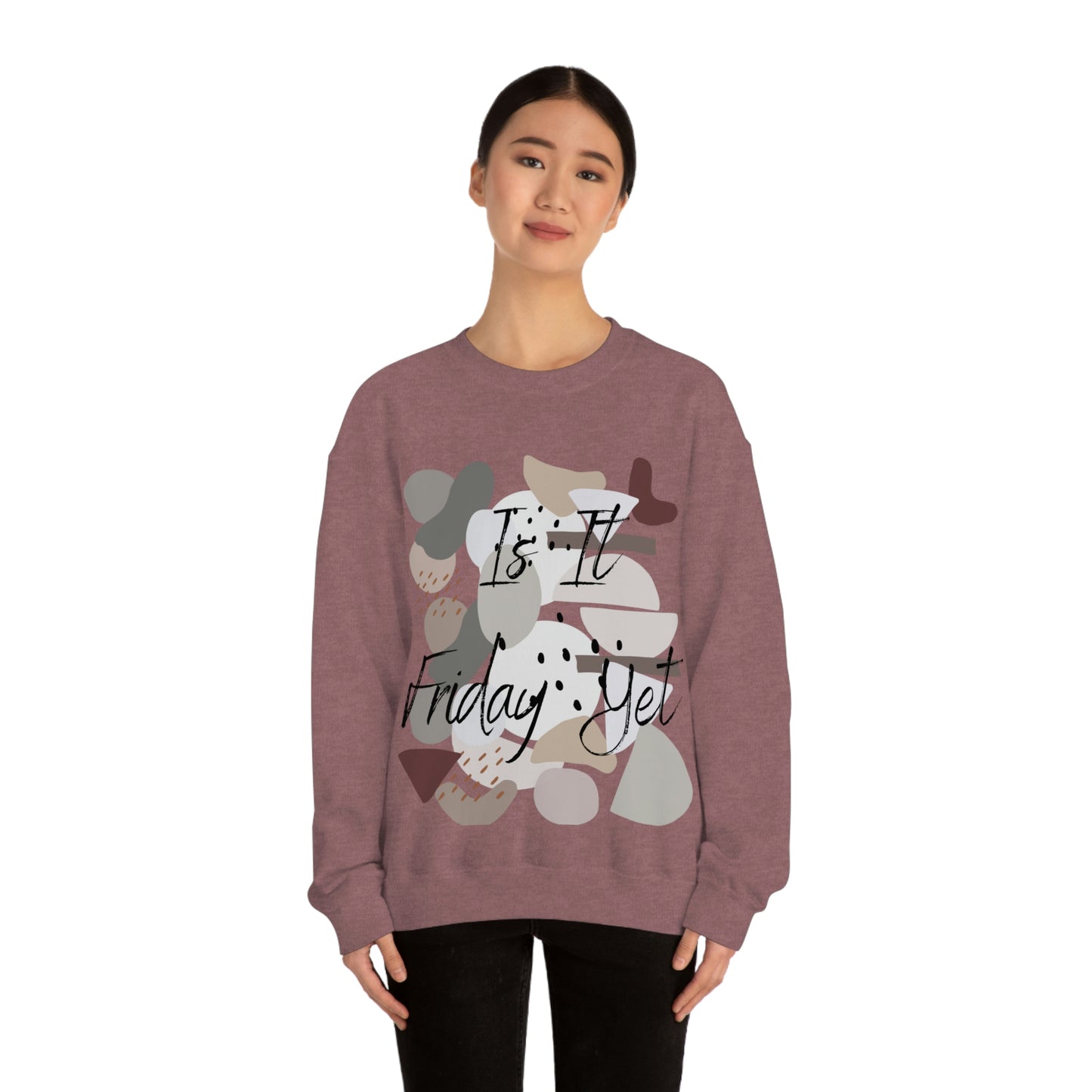 Is it Friday yet Crewneck Sweatshirt