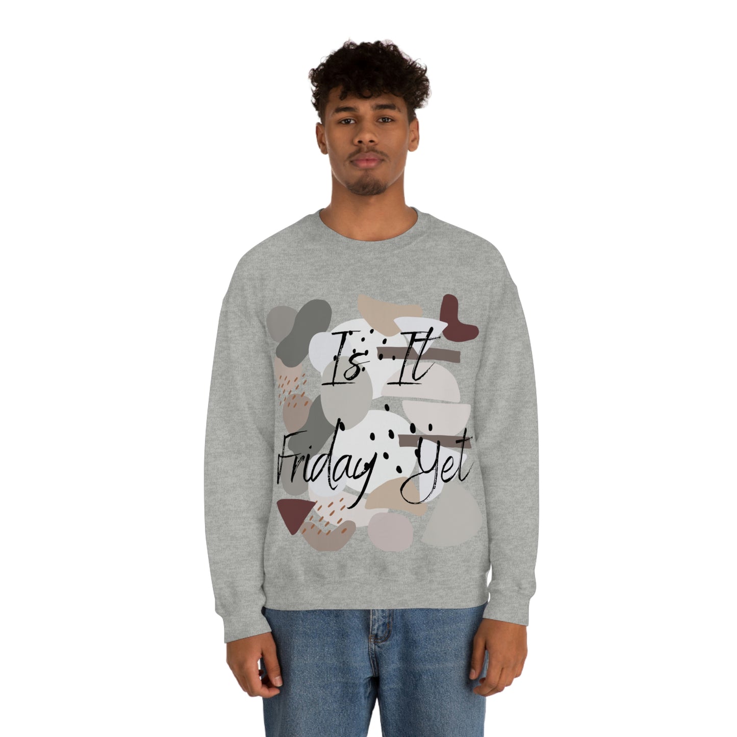 Is it Friday yet Crewneck Sweatshirt