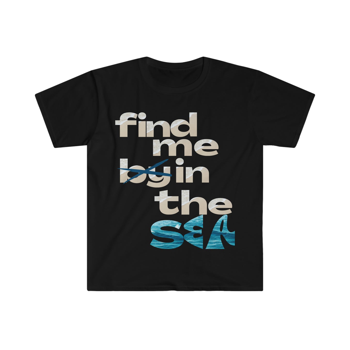 Find me by the sea Unisex  T-Shirt