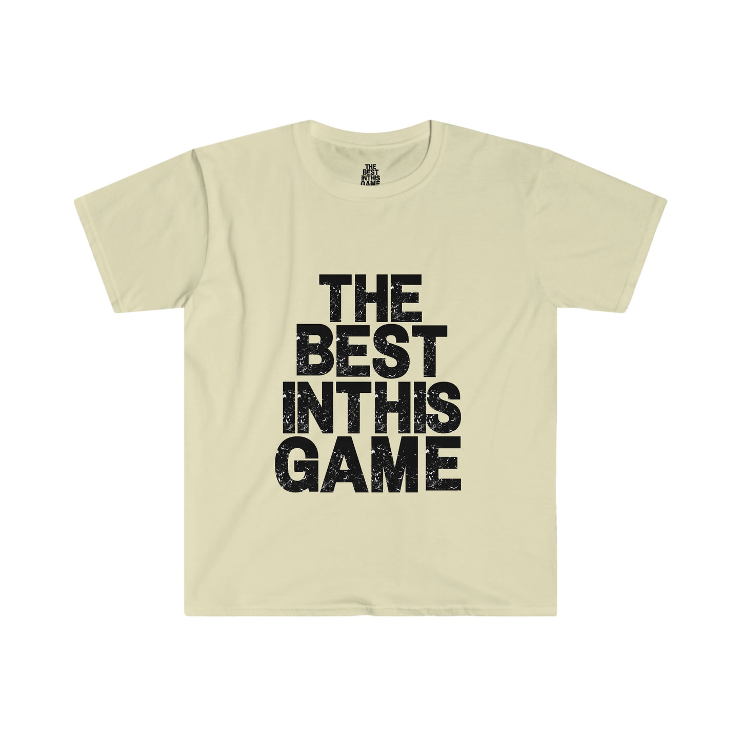 Unisex Softstyle T-Shirt (The Best In This Game T-shirt)