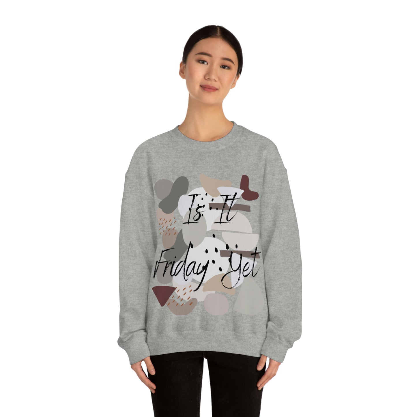 Is it Friday yet Crewneck Sweatshirt