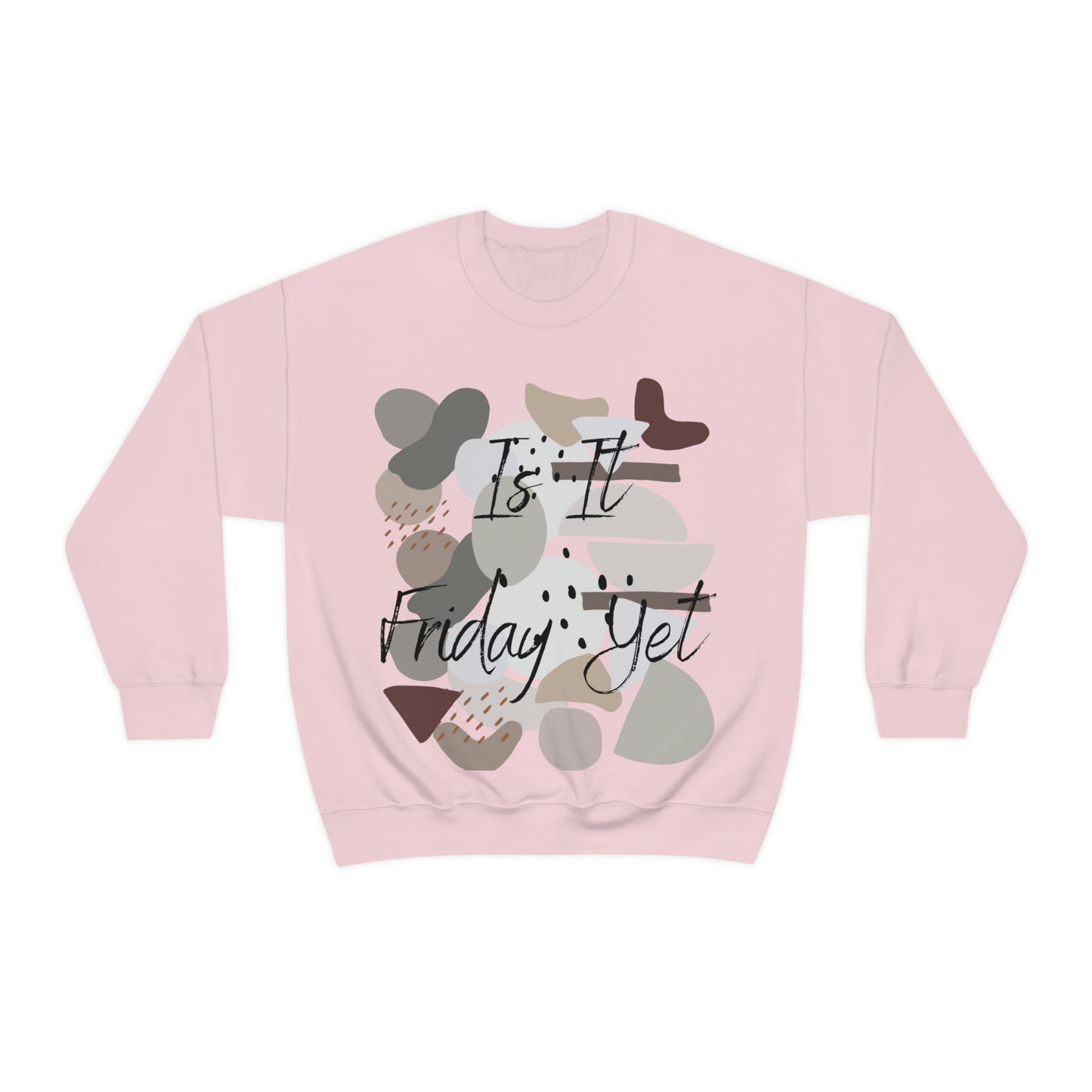 Is it Friday yet Crewneck Sweatshirt