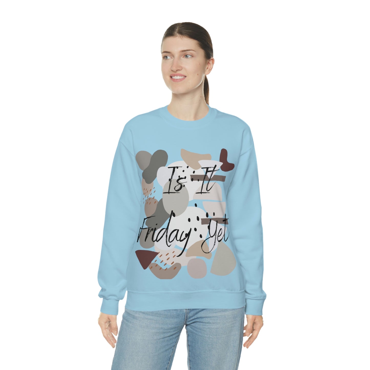 Is it Friday yet Crewneck Sweatshirt