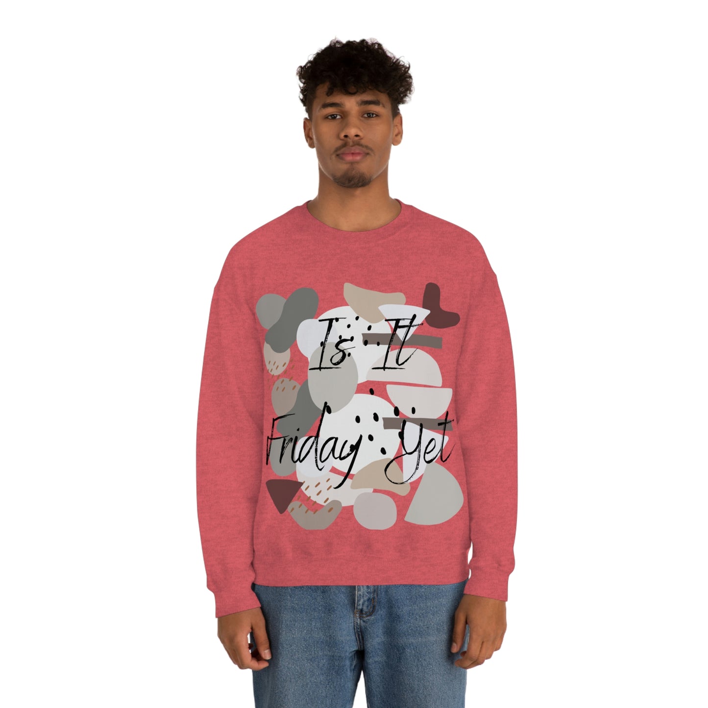 Is it Friday yet Crewneck Sweatshirt