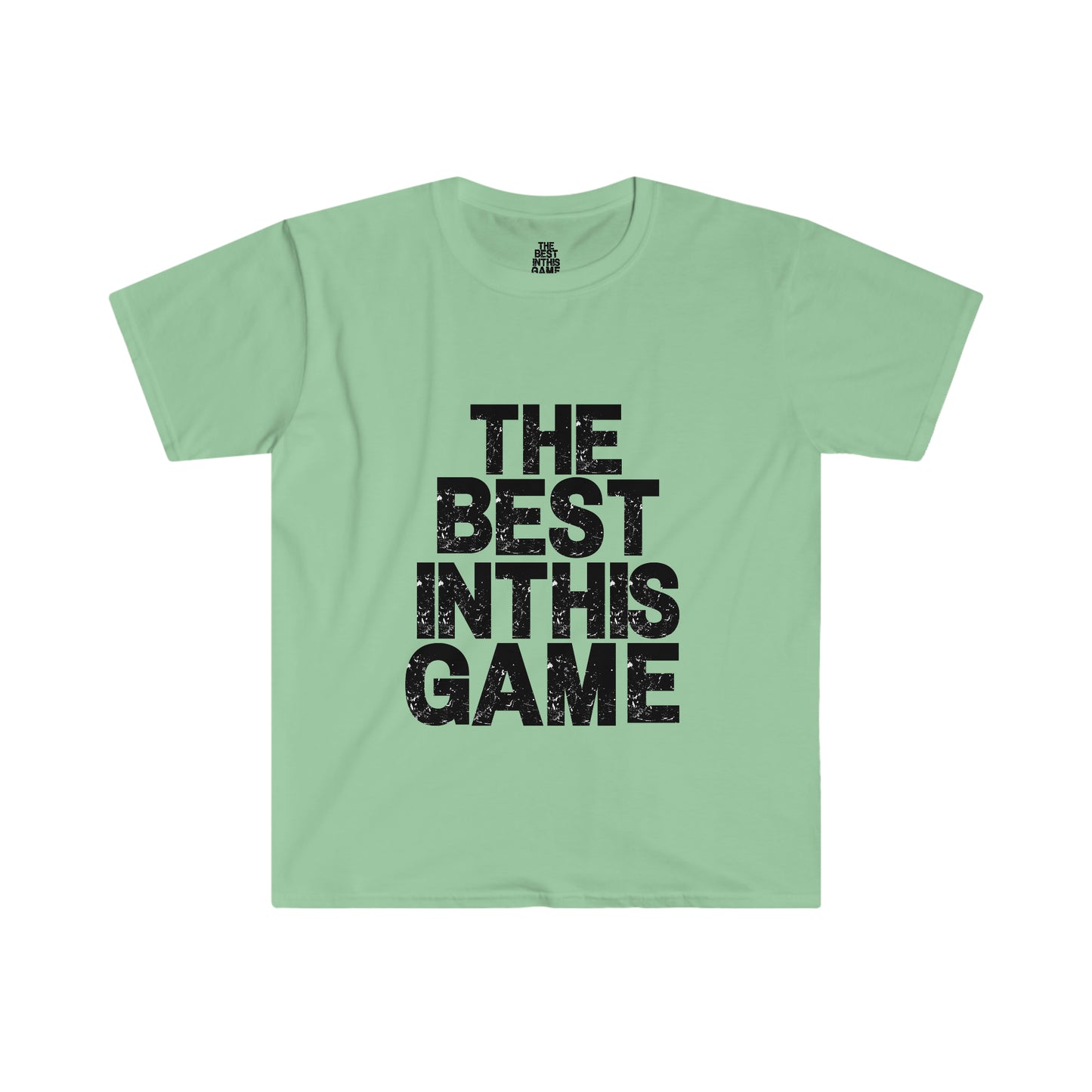 Unisex Softstyle T-Shirt (The Best In This Game T-shirt)