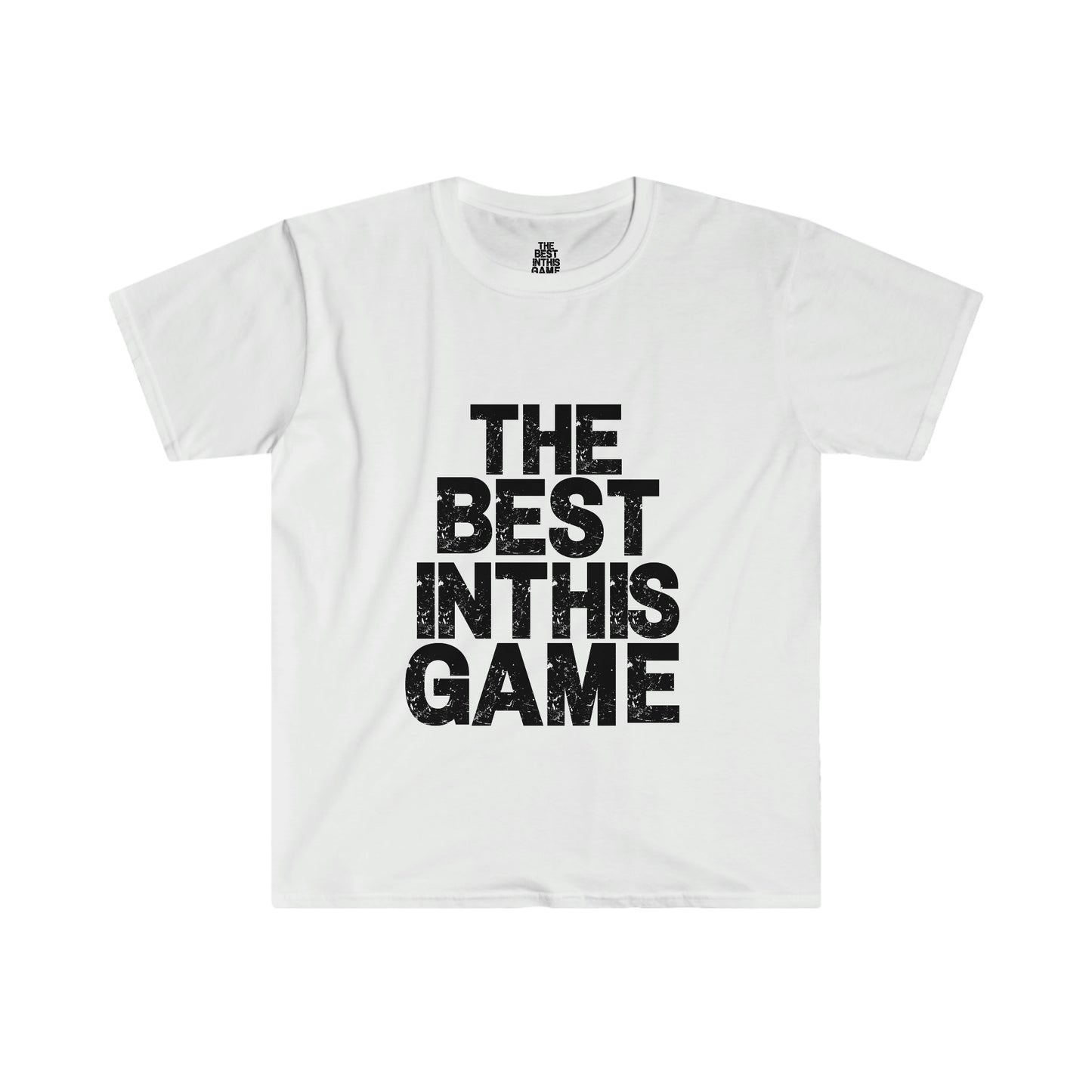 Unisex Softstyle T-Shirt (The Best In This Game T-shirt)