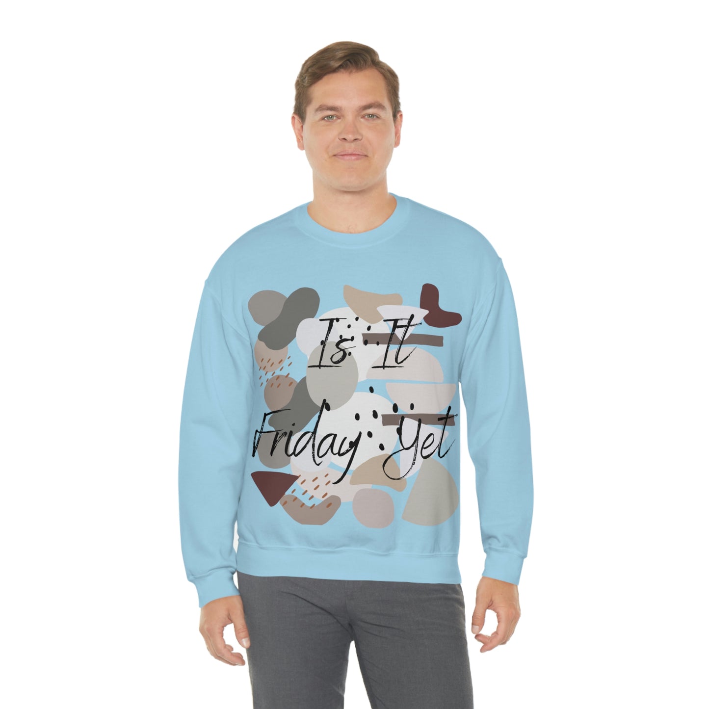 Is it Friday yet Crewneck Sweatshirt