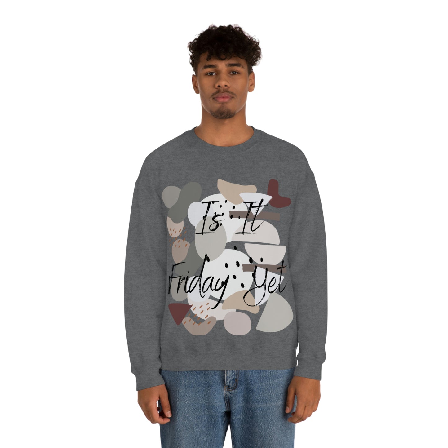 Is it Friday yet Crewneck Sweatshirt