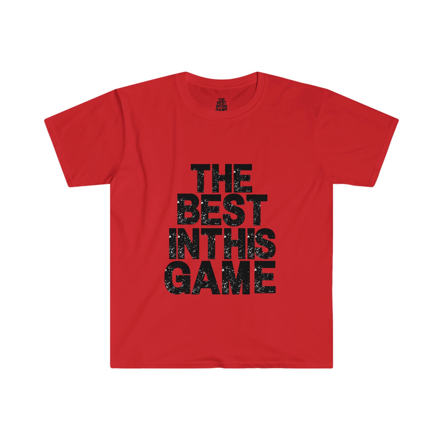 Unisex Softstyle T-Shirt (The Best In This Game T-shirt)