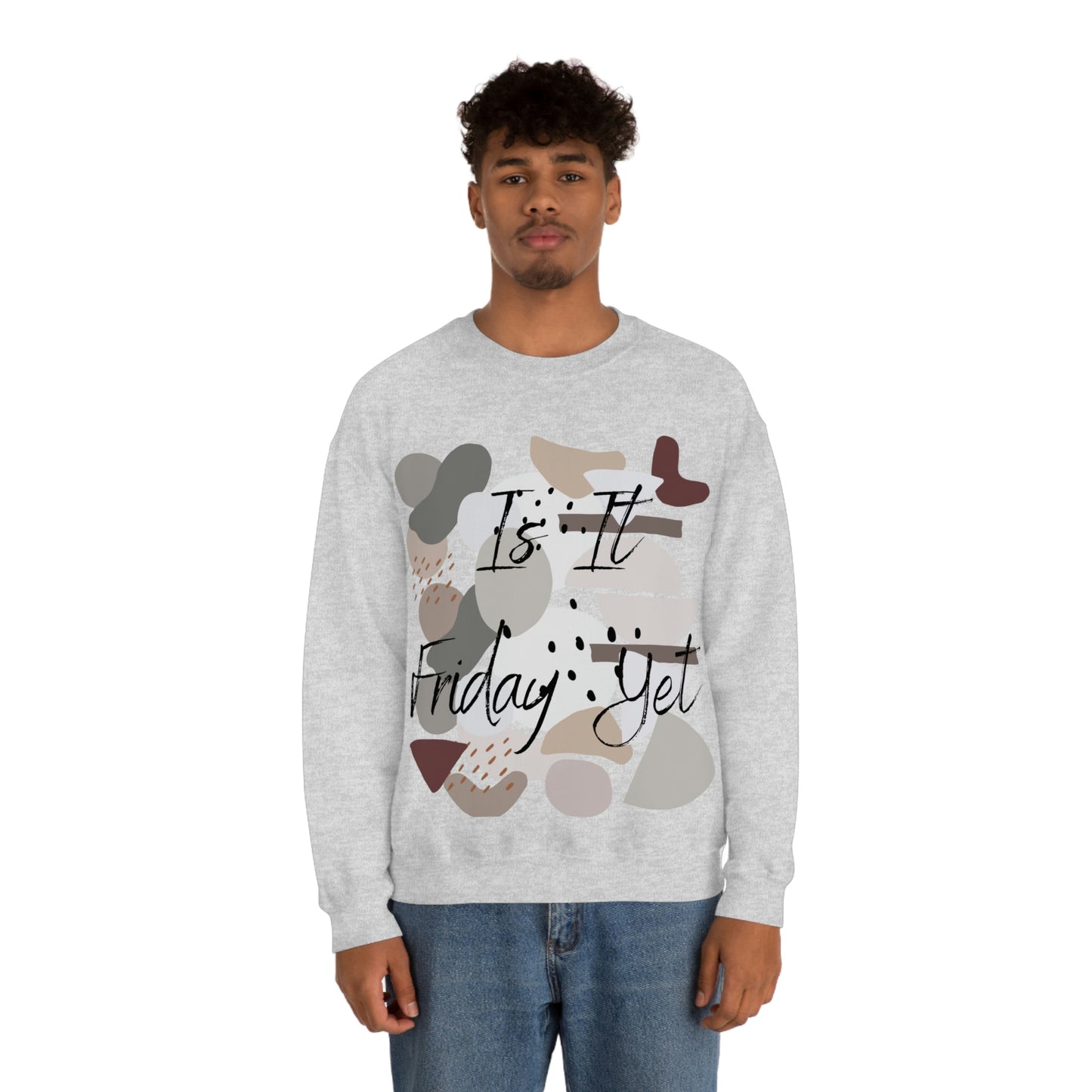 Is it Friday yet Crewneck Sweatshirt