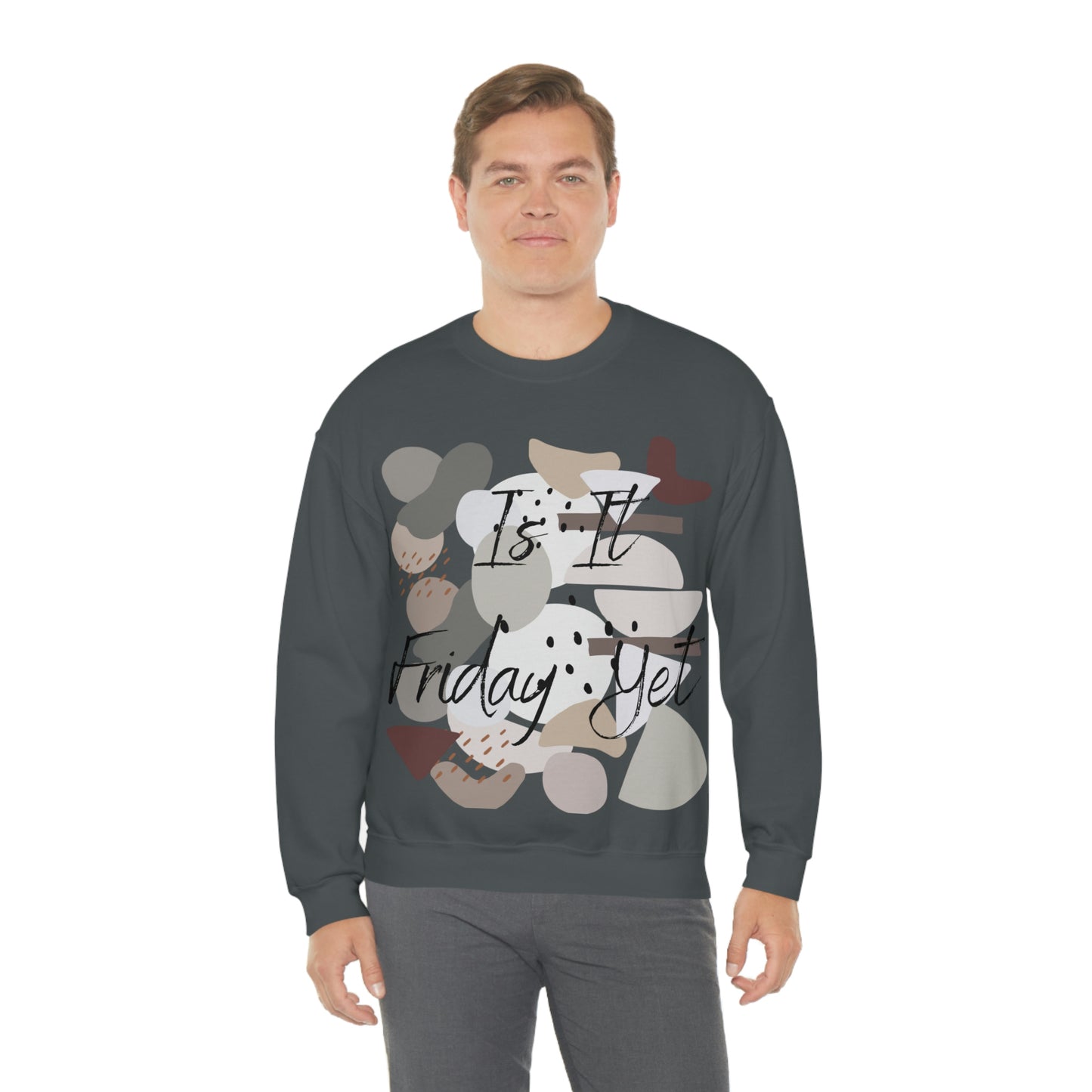 Is it Friday yet Crewneck Sweatshirt