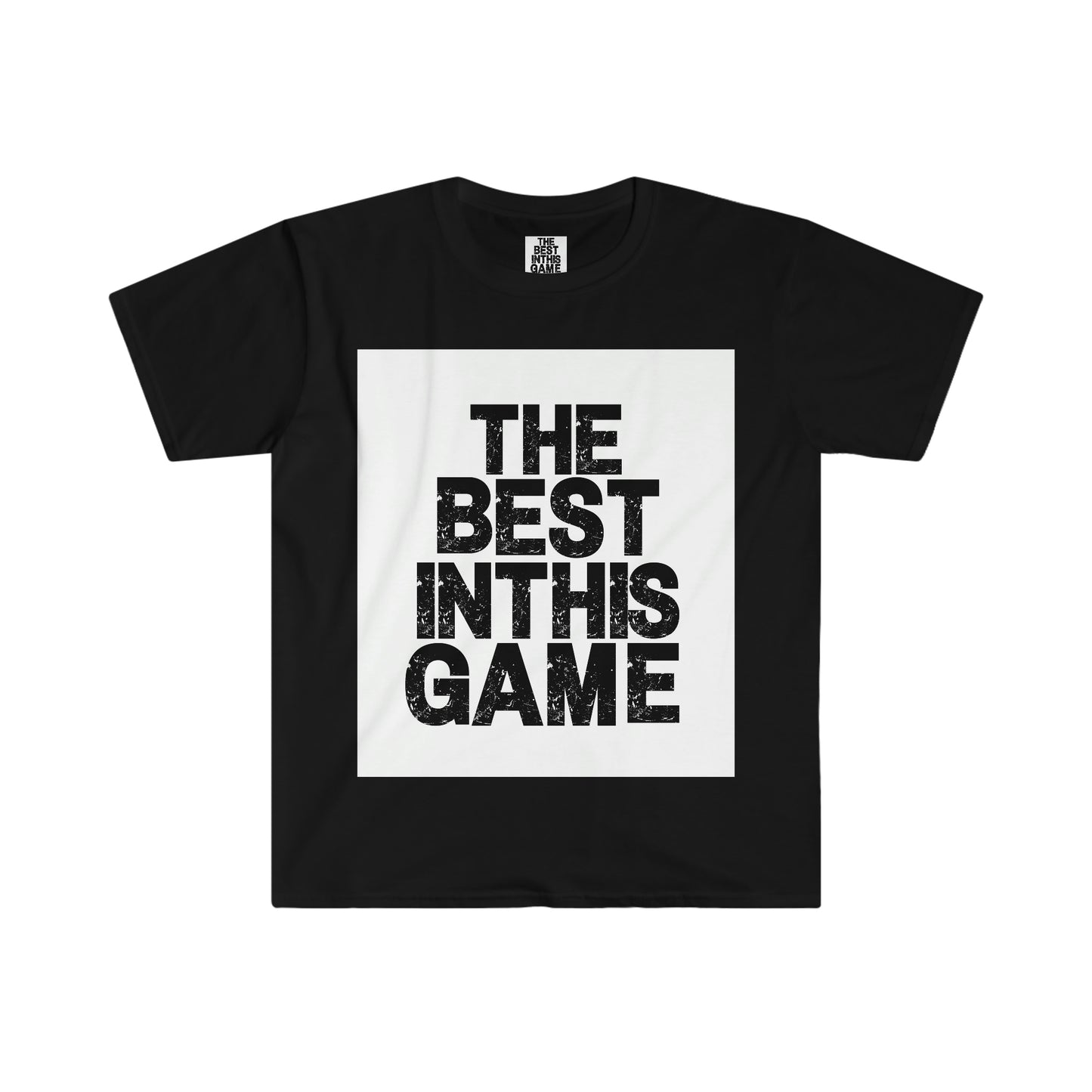 Unisex Softstyle T-Shirt (The Best In This Game T-shirt)