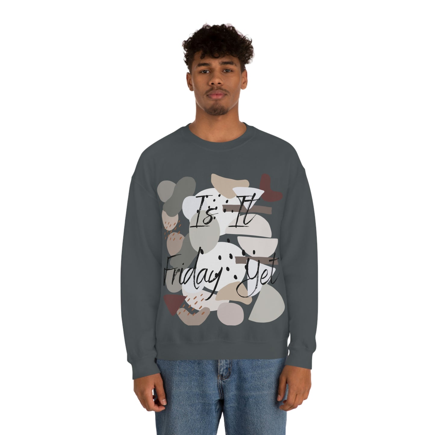 Is it Friday yet Crewneck Sweatshirt